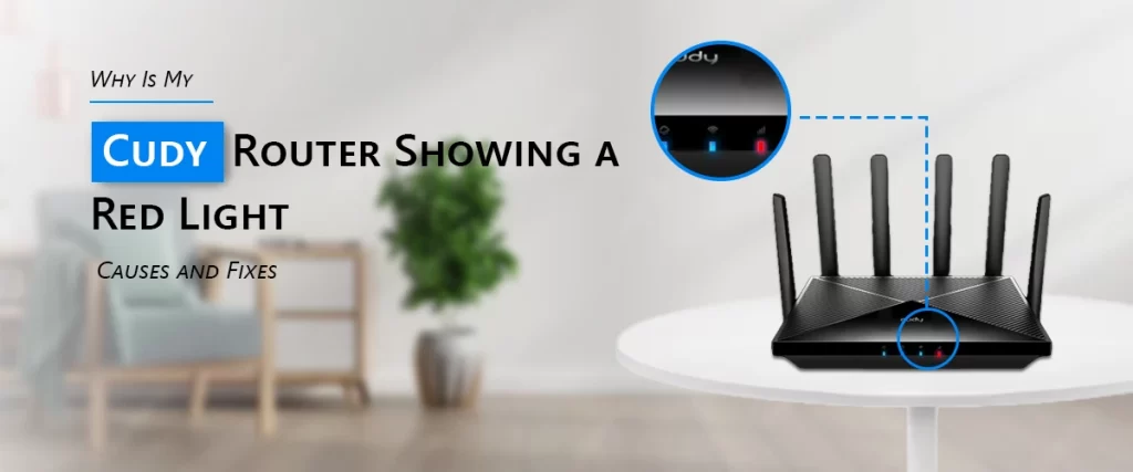 Why Is My Cudy Router Showing a Red Light? Causes and Fixes