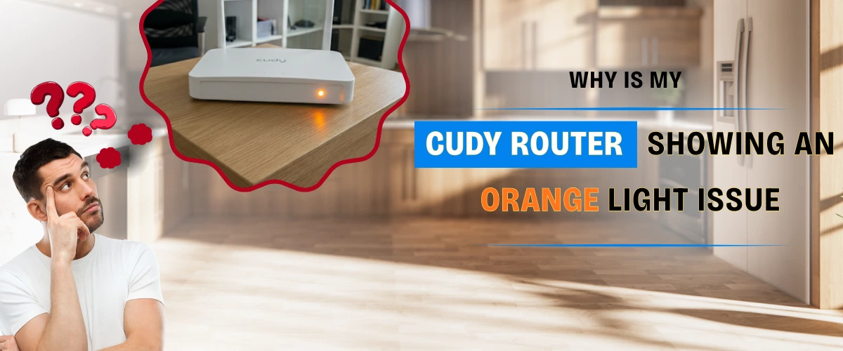 Why Is My Cudy Router Showing an Orange Light Issue