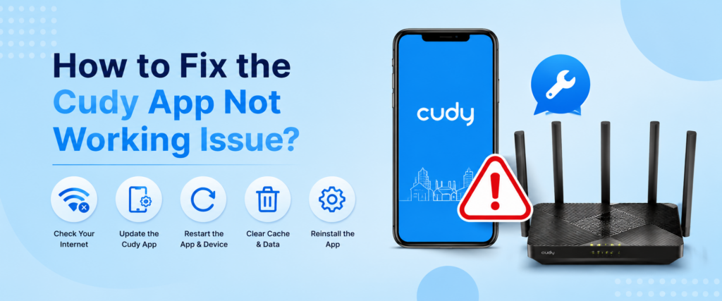 How to Fix the Cudy App Not Working Issue?